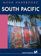 South Pacific di David Stanley edito da Avalon Travel Publishing