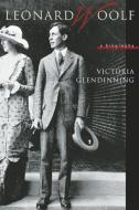 Leonard Woolf: A Biography di Victoria Glendinning edito da COUNTERPOINT PR