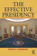 Effective Presidency di Erwin C. Hargrove edito da Taylor & Francis Ltd