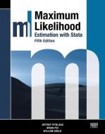 Maximum Likelihood Estimation With Stata, Fifth Edition di Jeffrey Pitblado, Brian Poi, William Gould edito da Stata Press