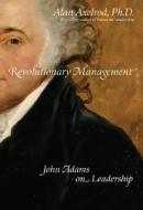 Revolutionary Management di Alan Axelrod edito da Rowman & Littlefield