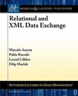 Relational and XML Data Exchange di Marcelo Arenas, Pablo Barcelo, Leonid Libkin edito da Morgan & Claypool Publishers