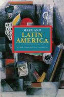 Marx And Latin America di Jose M. Arico edito da Haymarket Books