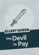 The Devil to Pay di Ellery Queen edito da JABBERWOCKY LITERARY AGENCY IN