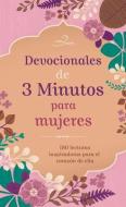 Devocionales de 3 Minutos Para Mujeres: 180 Lecturas Inspiradoras Para El Corazón de Ella di Compiled By Barbour Staff edito da BARBOUR PUBL INC