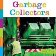 Garbage Collectors di Laura K. Murray edito da CREATIVE EDUCATION