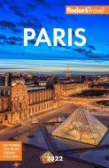 Fodor's Paris 2022 di Fodor'S Travel Guides edito da FODORS