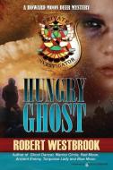 Hungry Ghost di Robert Westbrook edito da SPEAKING VOLUMES