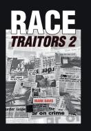 Race Traitors 2 di Mark Davis edito da Page Publishing, Inc