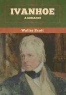 Ivanhoe di Walter Scott edito da Bibliotech Press