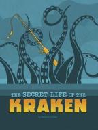 The Secret Life of the Kraken di Benjamin Harper edito da CAPSTONE PR