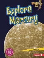 Explore Mercury di Liz Milroy edito da LERNER PUBN