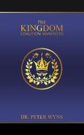 The Kingdom Coalition Manifesto di DR. PETER WYNS edito da Lightning Source Uk Ltd
