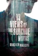 13 Views of the Suicide Woods di Bracken MacLeod edito da ChiZine Publications