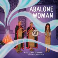 Abalone Woman di Teoni Spathelfer edito da HERITAGE HOUSE