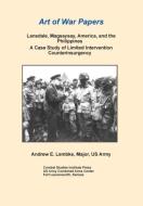 Lansdale, Magsaysay, America, and the Philippines di Andrew E. Lembke, Combat Studies Institute Press edito da Military Bookshop