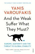 And the Weak Suffer What They Must? di Yanis Varoufakis edito da Random House UK Ltd