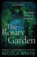 The Rosary Garden di Nicola White edito da Profile Books Ltd