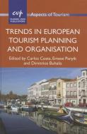 Trends in European Tourism Planning and Organisation edito da CHANNEL VIEW