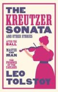 The Kreutzer Sonata and Other Stories di Leo Tolstoy edito da Alma Books Ltd