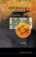 1,1'-Binaphthyl-Based Chiral Materials di Lin Pu edito da IMPERIAL COLLEGE PRESS