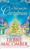 Not Just For Christmas di Debbie Macomber edito da Harpercollins Publishers