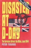 Disaster At D-day di Peter Tsouras edito da Greenhill Books