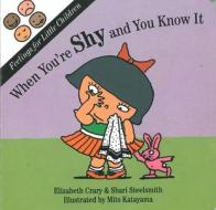 When You're Shy And You Know It di Elizabeth Crary, Shari Steelsmith edito da Parenting Press,u.s.