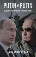 Putin Vs Putin di Alexander Dugin edito da Arktos Media