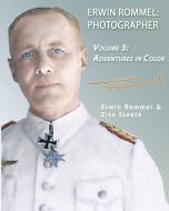 Erwin Rommel Photographer di Zita Steele edito da Fletcher & Co. Publishers
