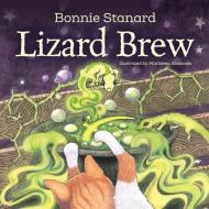 Lizard Brew di BONNIE STANARD edito da Lightning Source Uk Ltd