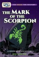 The Mark Of The Scorpion di Deb Mercier edito da Adventure Publications