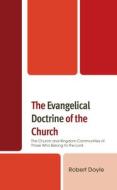 The Evangelical Doctrine Of The Church di Robert Doyle edito da Rowman & Littlefield
