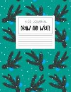 Kids Journal - Draw and Write: Teal Notebook with Christmas Tree Branches Cover di New Day Journals edito da Createspace Independent Publishing Platform