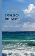 L'Horizon des mots di Lydia Montigny edito da Books on Demand