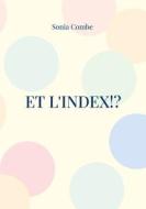 Et l'Index!? di Sonia Combe edito da Books on Demand