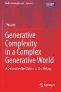 Generative Complexity in a Complex Generative World di Ton Jörg edito da Springer International Publishing