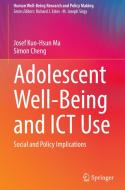Adolescent Well-Being and ICT Use di Simon Cheng, Josef Kuo-Hsun Ma edito da Springer International Publishing