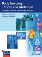 Body Imaging: Thorax and Abdomen edito da Thieme Georg Verlag