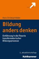Bildung anders denken di Hans-Christoph Koller edito da Kohlhammer W.