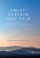 Swift, Certain and Fair di Lorana Bartels edito da Springer International Publishing