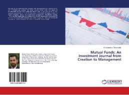 Mutual Funds: An Investment Journal from Creation to Management di Konstantinos Sfakianakis edito da LAP Lambert Academic Publishing