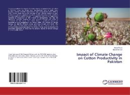 Impact of Climate Change on Cotton Productivity in Pakistan di Amar Raza, Munir Ahmad edito da LAP Lambert Academic Publishing