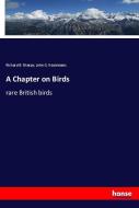 A Chapter on Birds di Richard B. Sharpe, John G. Keulemans edito da hansebooks