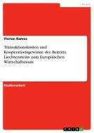 Transaktionskosten und Kooperationsgewinne des Beitritts Liechtensteins zum Europäischen Wirtschaftsraum di Florian Ramos edito da GRIN Verlag
