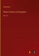 Works of Henry Lord Brougham di Anonymous edito da Outlook Verlag
