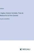 L'Ingénu; Histoire Veritable, Tiree de Manuscrits du Pere Quesnel di Voltaire edito da Megali Verlag