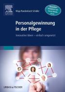Personalgewinnung in der Pflege di Maja Roedenbeck edito da Urban & Fischer/Elsevier