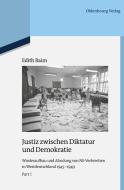 Justiz Zwischen Diktatur Und Demokratie: Wiederaufbau Und Ahndung Von Ns-Verbrechen in Westdeutschland 1945-1949 di Edith Raim edito da Walter de Gruyter