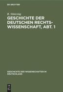 Geschichte der deutschen Rechtswissenschaft, Abt. 1 di R. Stintzing edito da De Gruyter